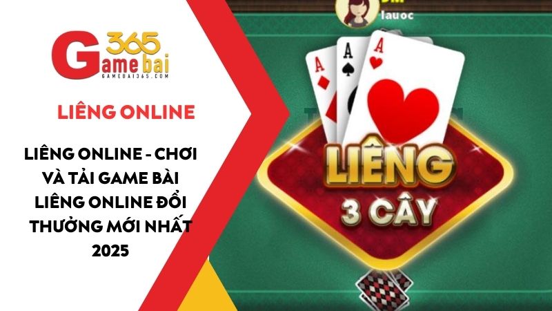 Liêng Online - Chơi và tải game bài Liêng online đổi thưởng mới nhất 2025